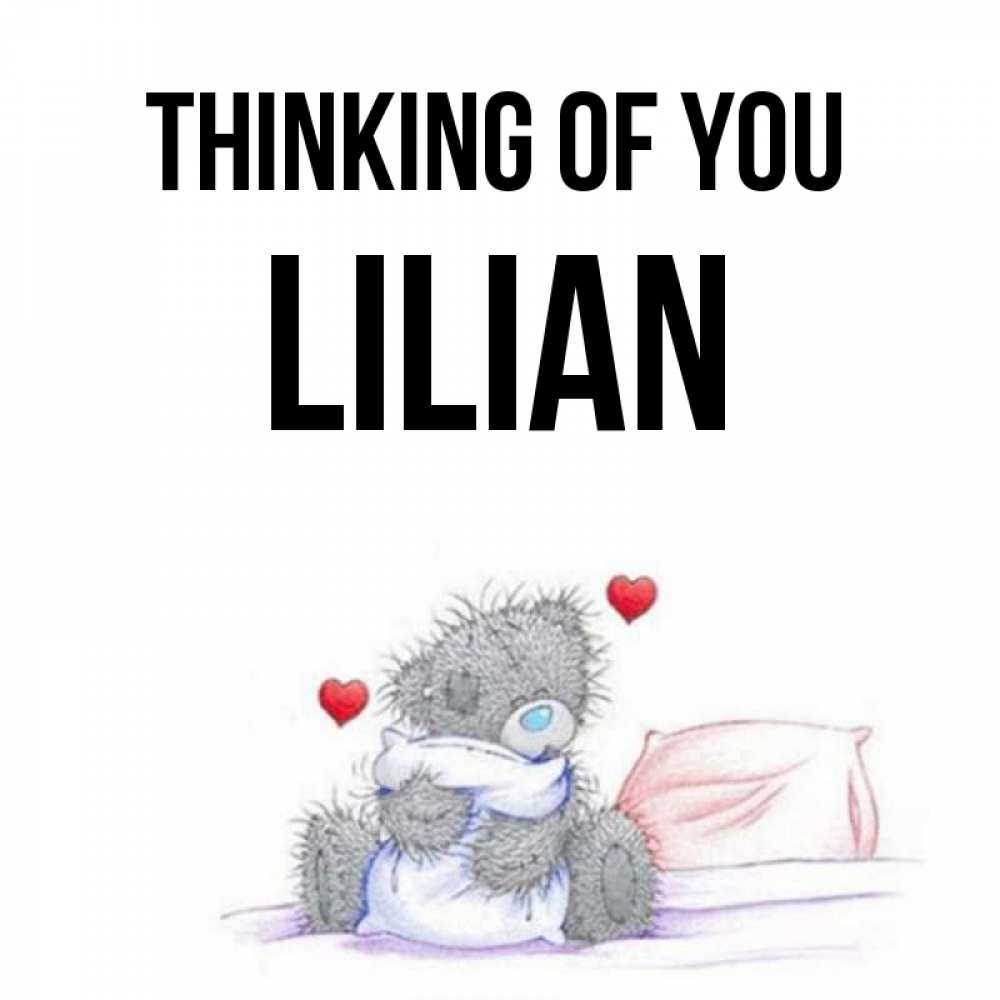 Greetings card с именем, Lilian Thinking of you мишка на кровати Greetings with text for free download 