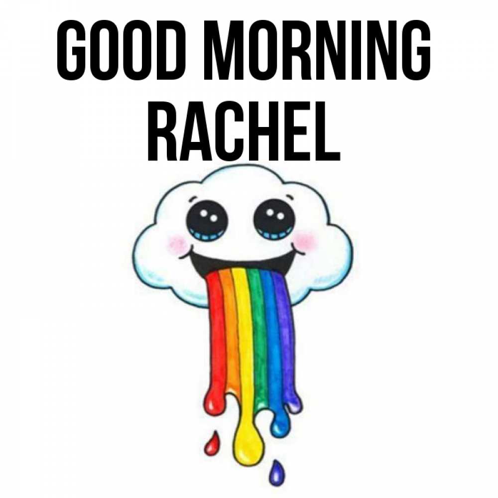 Greetings card с именем, Rachel Good morning утречко Greetings with text for free download 