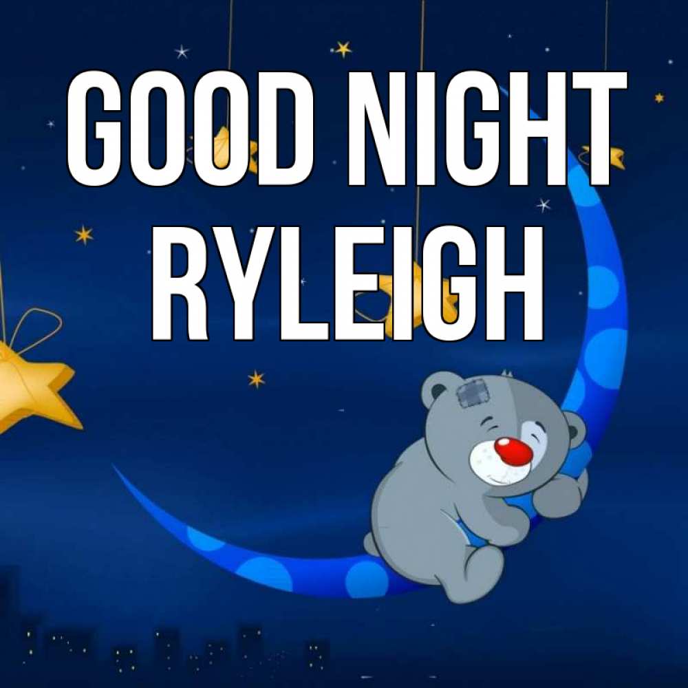 Greetings card с именем, Ryleigh Good night над городом Greetings with text for free download 