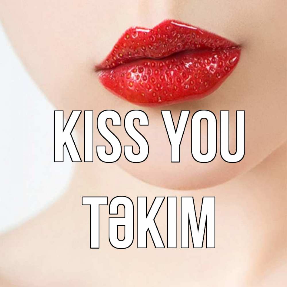 Greetings card с именем, ТӘКІМ Kiss you клубничные губы красного цвета Greetings with text for free download 