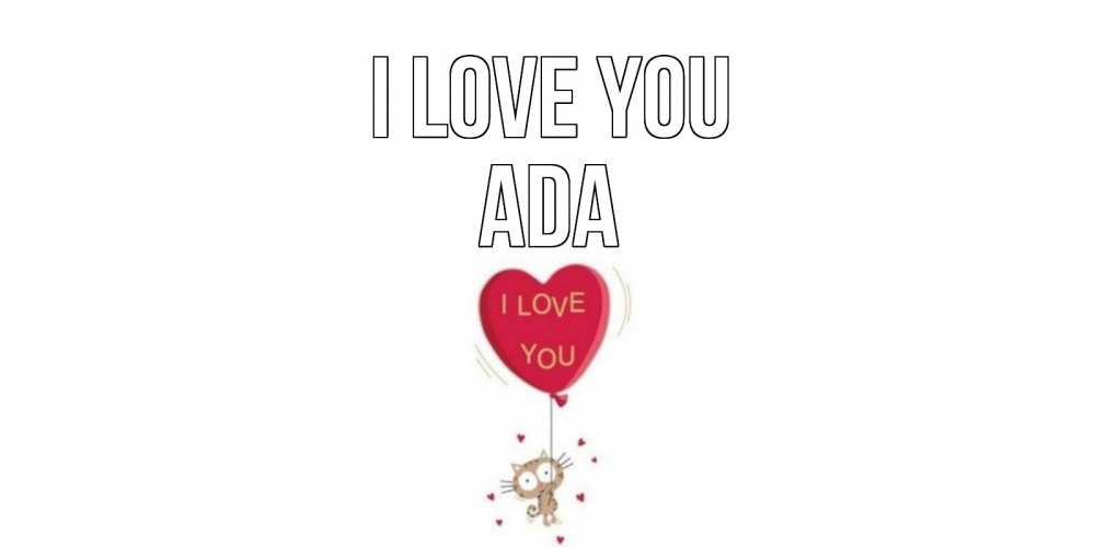Greetings card с именем, Ada I love you кот, сердце Greetings with text for free download 