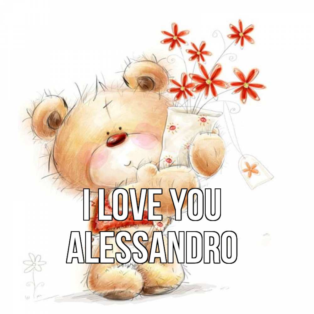 Greetings card с именем, Alessandro I love you рисунок Greetings with text for free download 