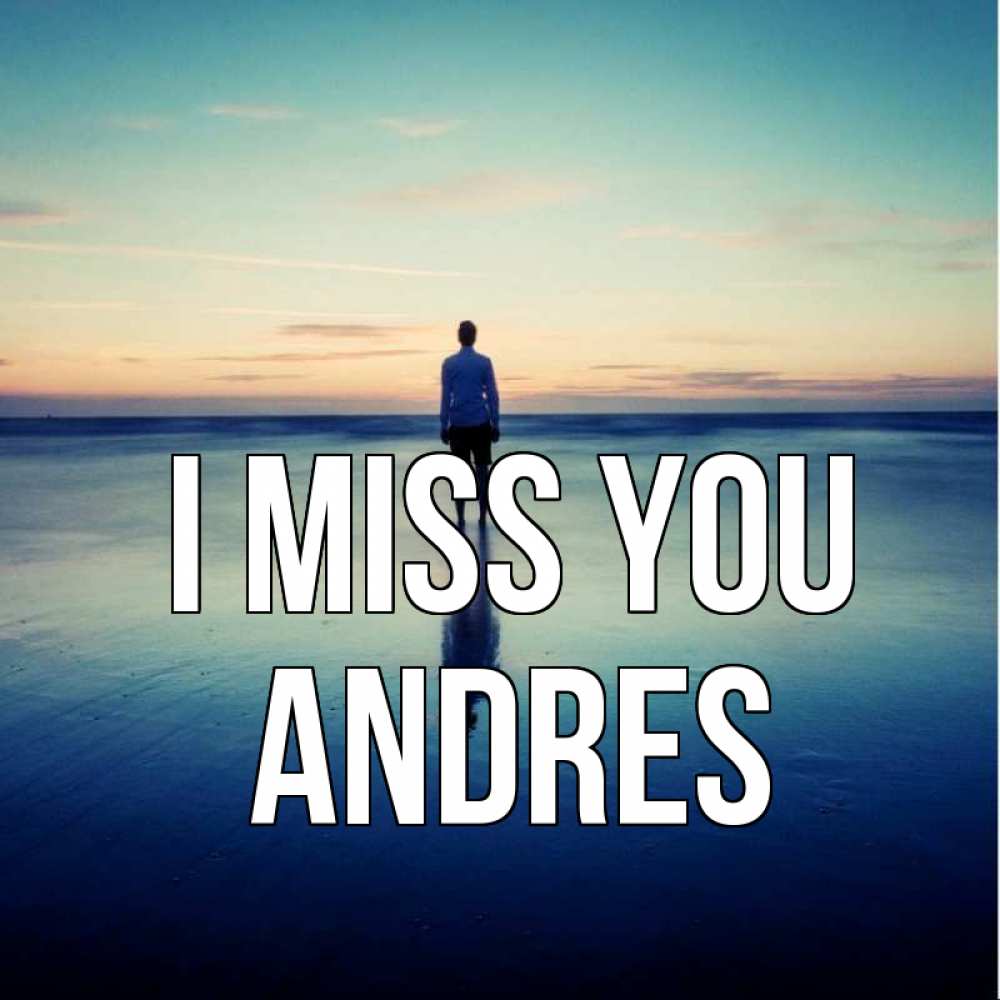 Greetings card с именем, Andres I miss you зима Greetings with text for free download 