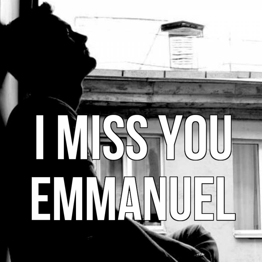 Greetings card с именем, Emmanuel I miss you скучно ему Greetings with text for free download 