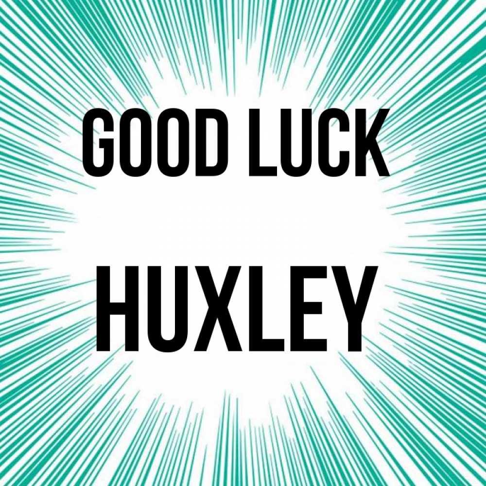 Greetings card с именем, Huxley Good luck на удачу Greetings with text for free download 
