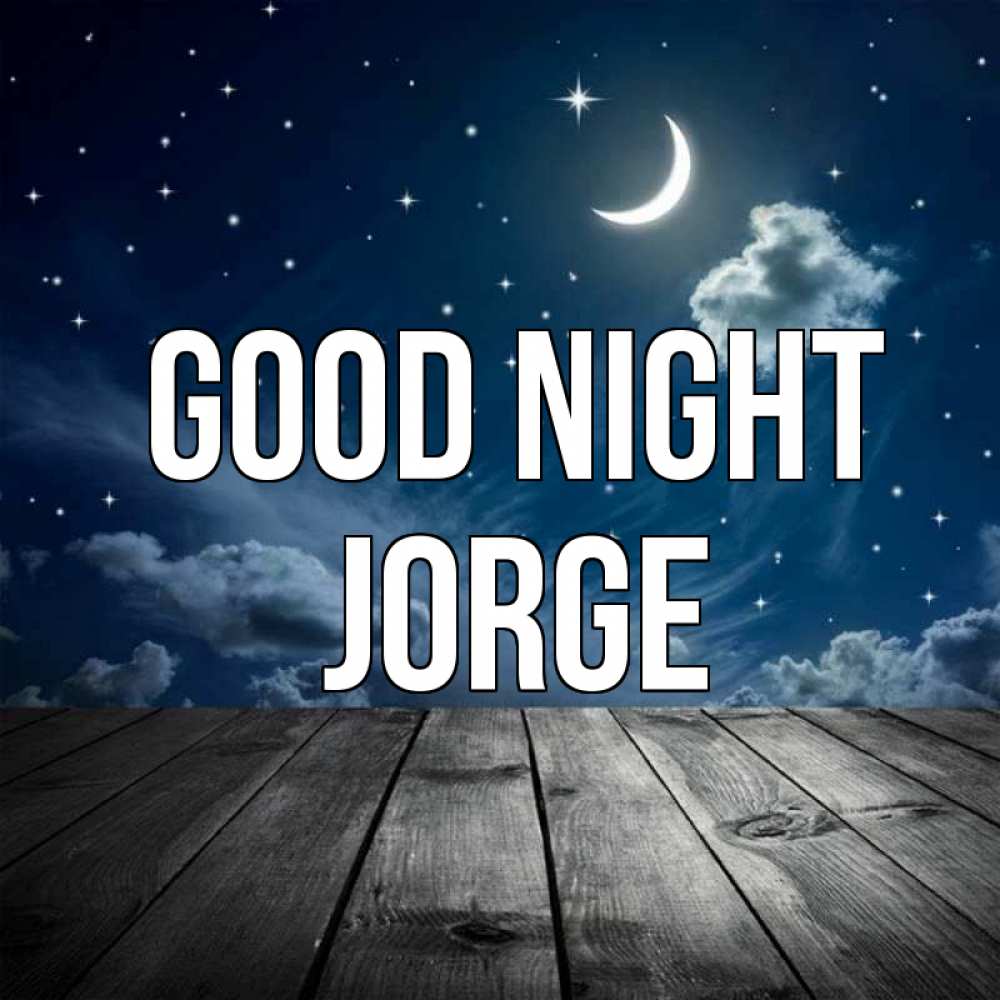 Greetings card с именем, Jorge Good night месяц и звезда Greetings with text for free download 