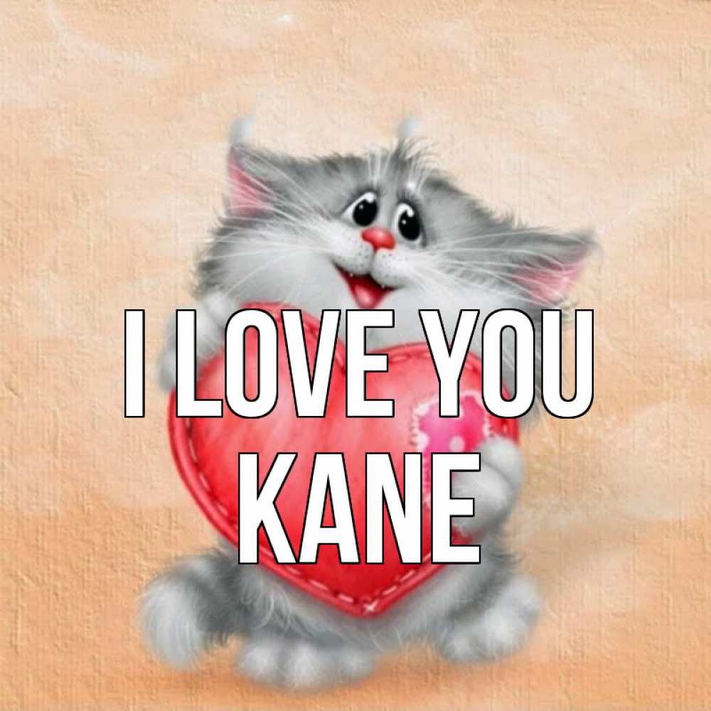 Greetings card с именем, Kane I love you сердце с заплаткой Greetings with text for free download 