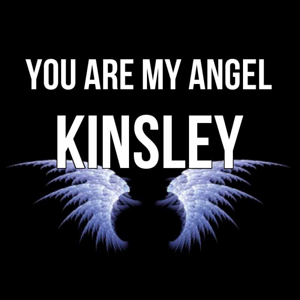 Greetings card с именем, Kinsley You are my angel ангельские крылья на черном фоне Greetings with text for free download 