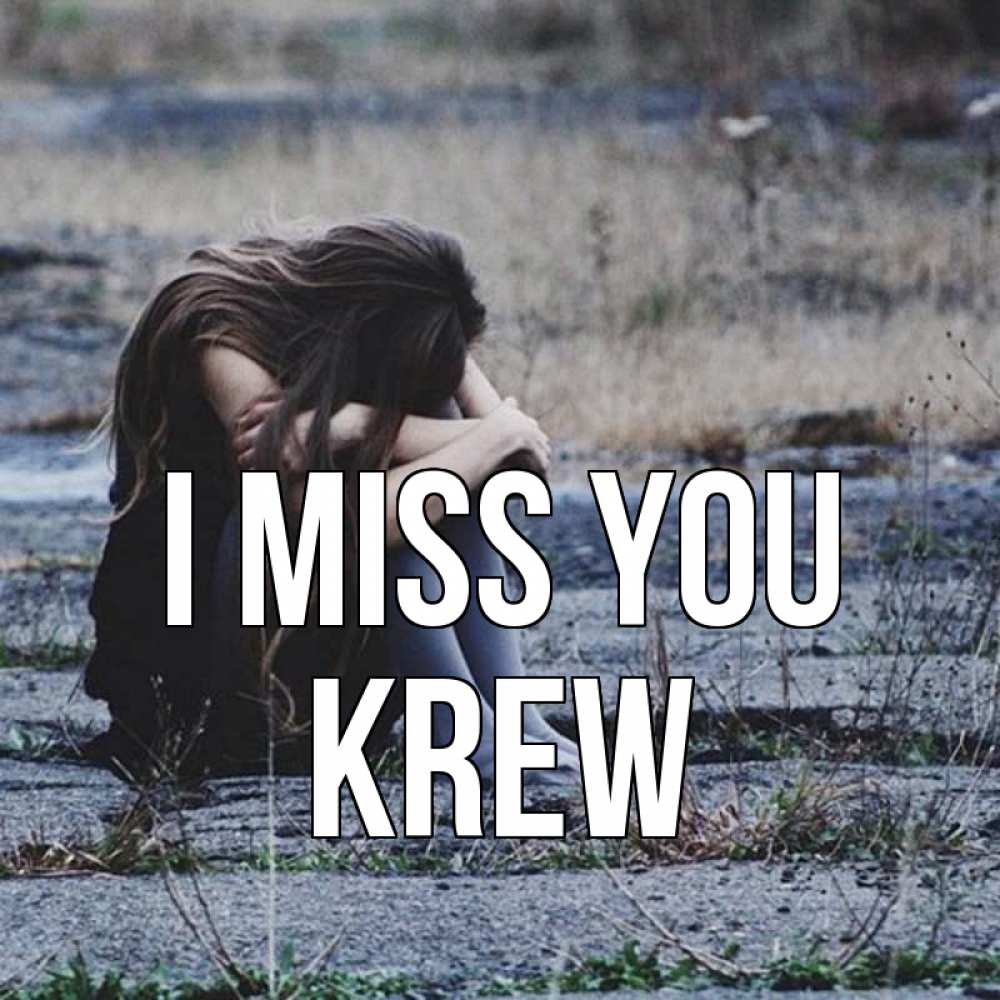 Greetings card с именем, Krew I miss you мне скучно очень Greetings with text for free download 