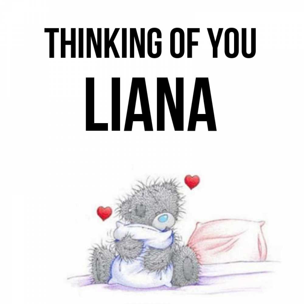 Greetings card с именем, Liana Thinking of you мишка на кровати Greetings with text for free download 
