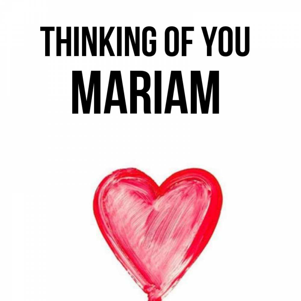 Greetings card с именем, Mariam Thinking of you для влюбленных Greetings with text for free download 