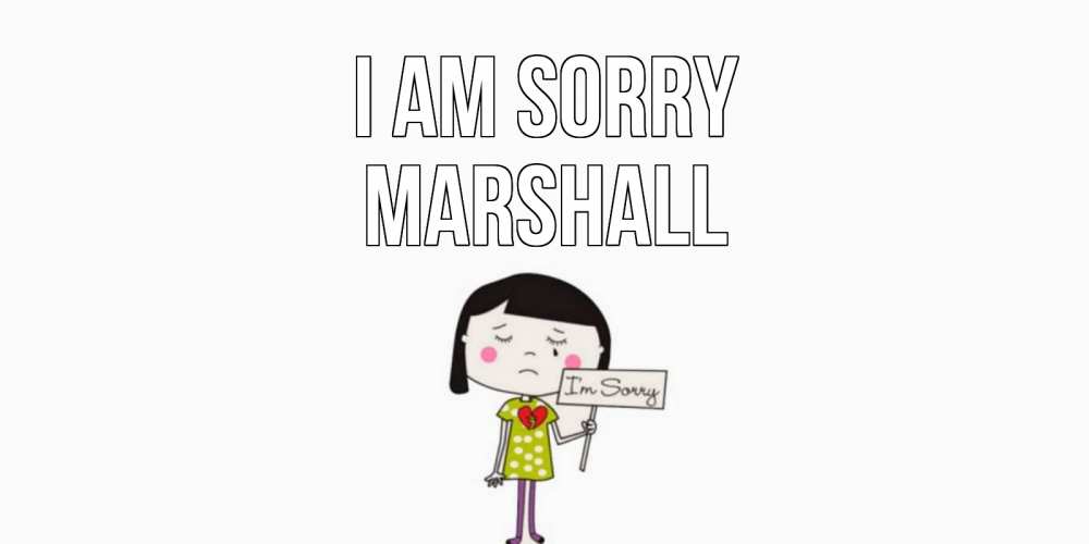 Greetings card с именем, Marshall I am sorry открытки по теме прости меня Greetings with text for free download 