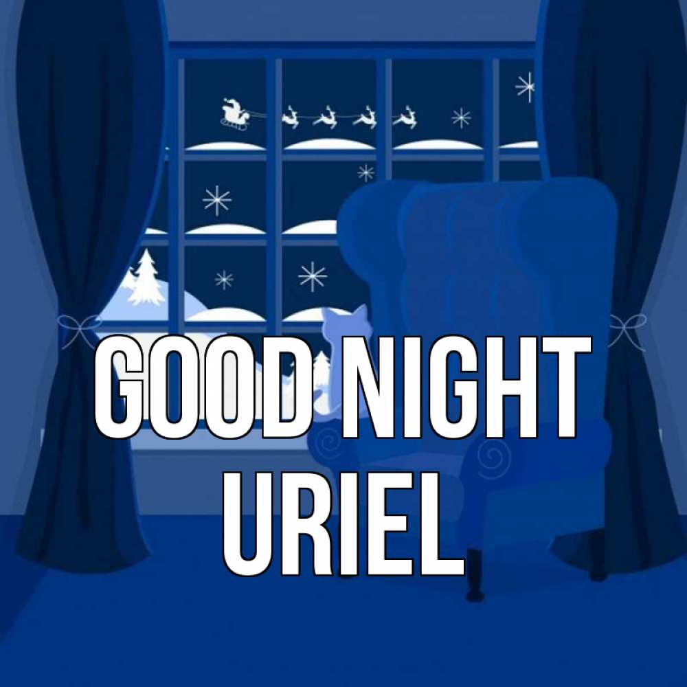 Greetings card с именем, Uriel Good night зимняя тема Greetings with text for free download 