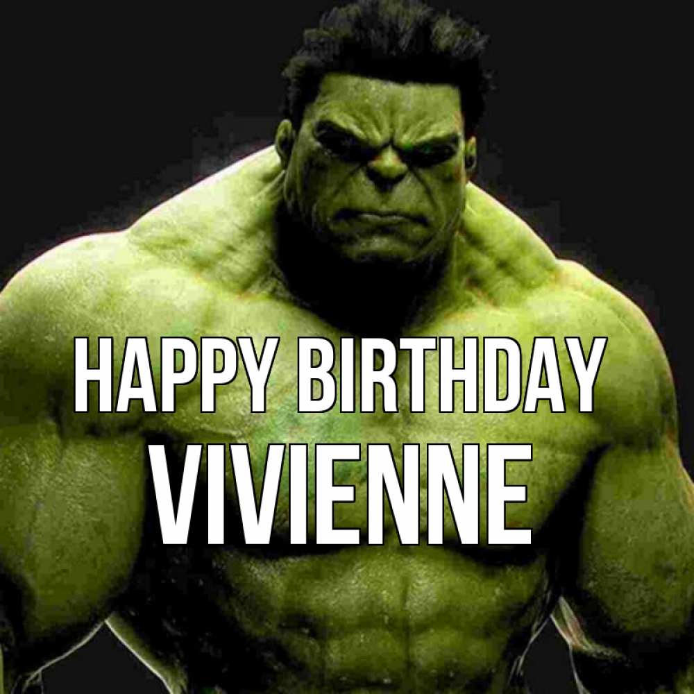 Greetings card с именем, Vivienne Happy Birthday зеленый супергерой марвел Greetings with text for free download 