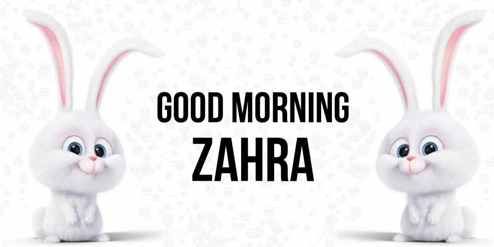 Greetings card с именем, Zahra Good morning кролики с длинными ушками Greetings with text for free download 