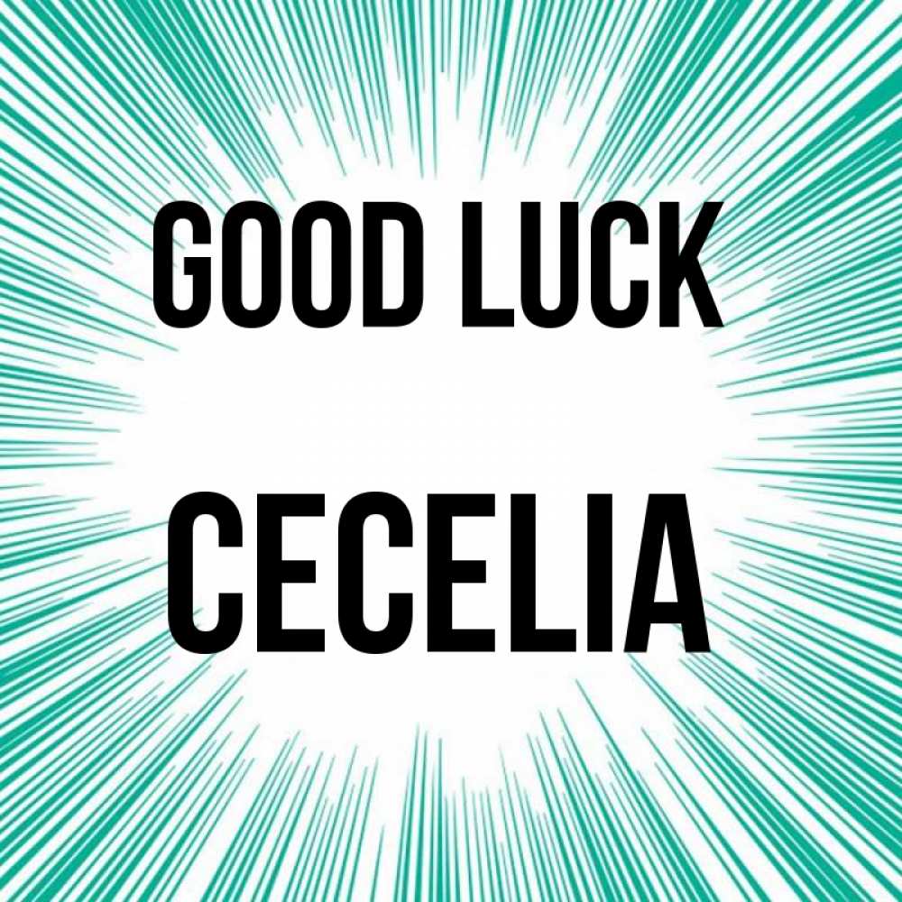 Greetings card с именем, Cecelia Good luck на удачу Greetings with text for free download 