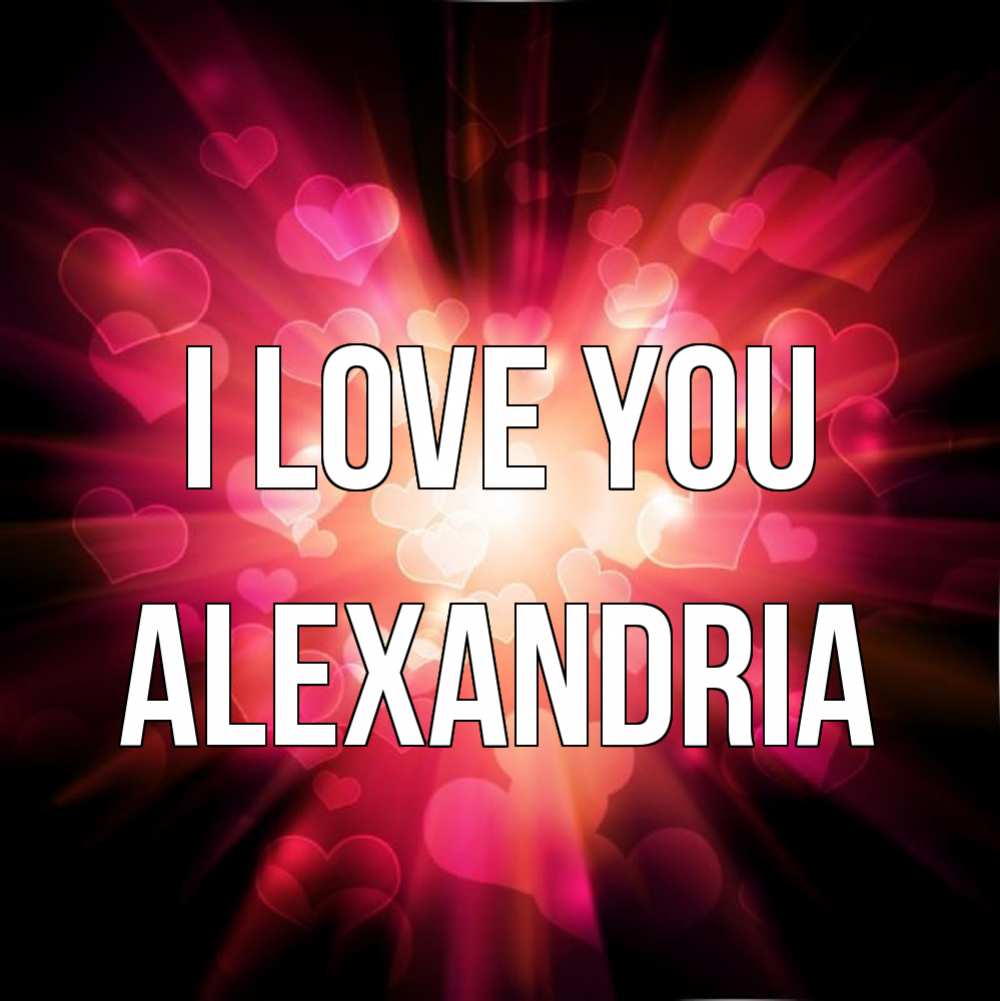 Greetings card с именем, Alexandria I love you рамочка 1 Greetings with text for free download 