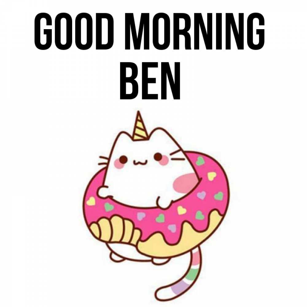 Greetings card с именем, Ben Good morning кот в бублике Greetings with text for free download 