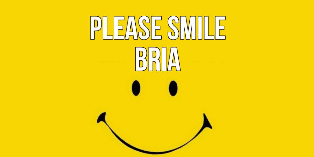 Greetings card с именем, Bria Please smile радость и улыбка Greetings with text for free download 