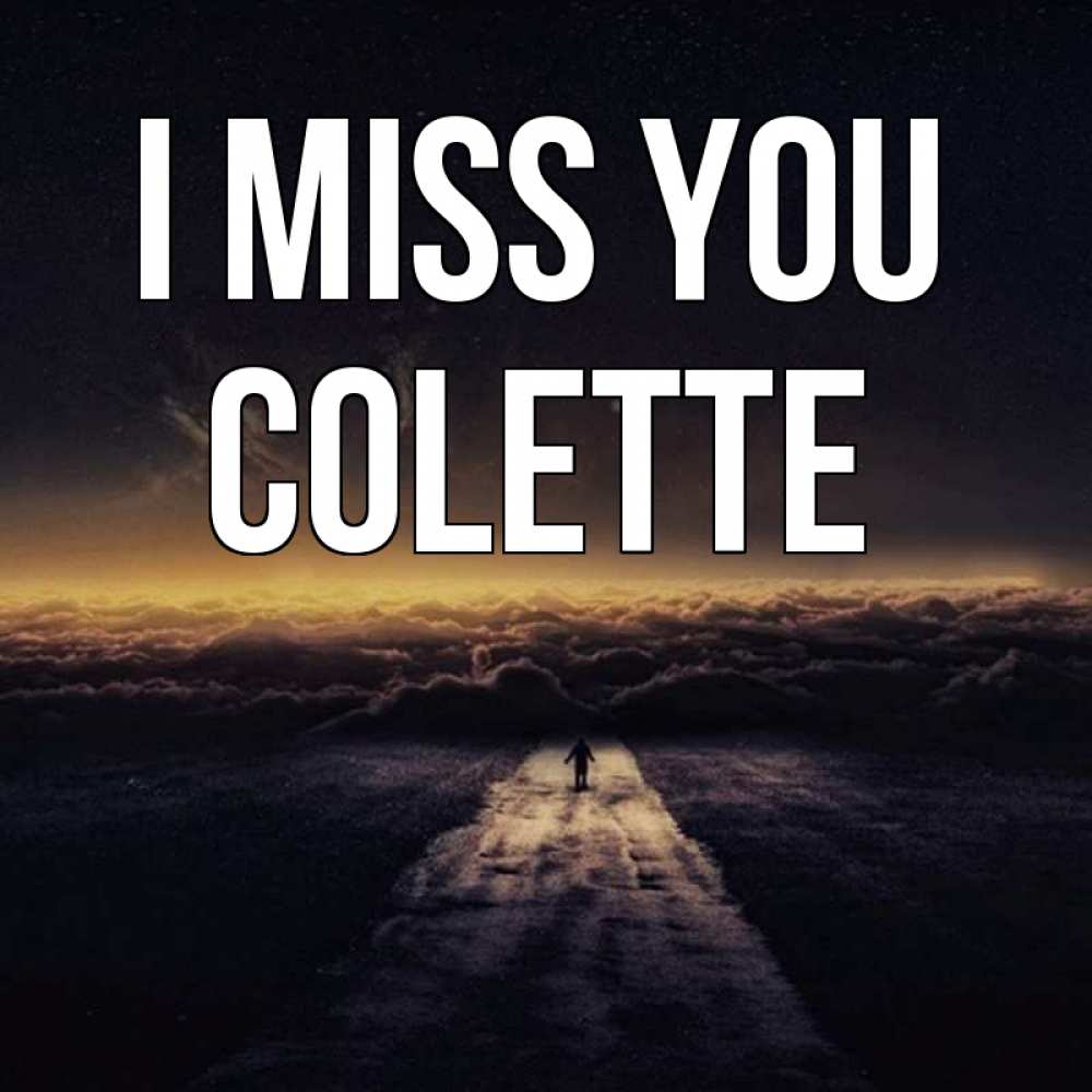 Greetings card с именем, Colette I miss you идем Greetings with text for free download 