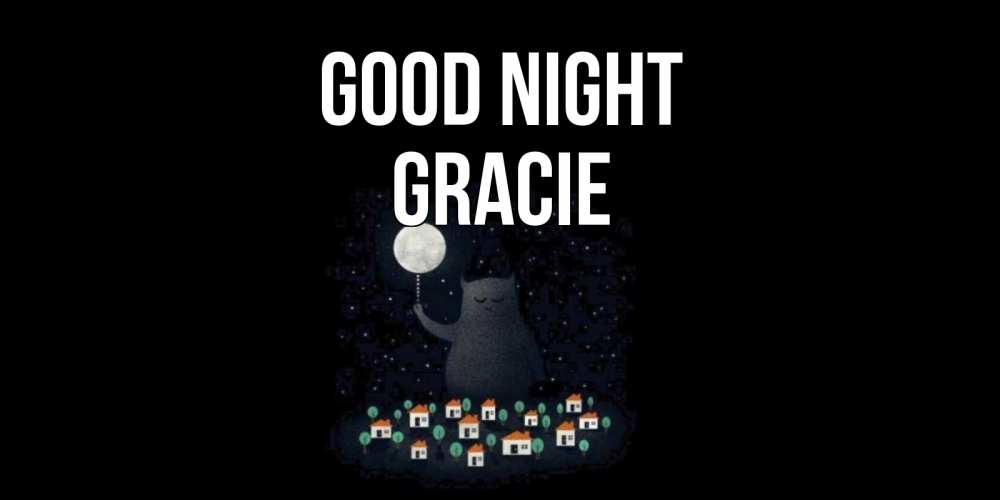 Greetings card с именем, Gracie Good night кот,луна, ночь, звезды Greetings with text for free download 