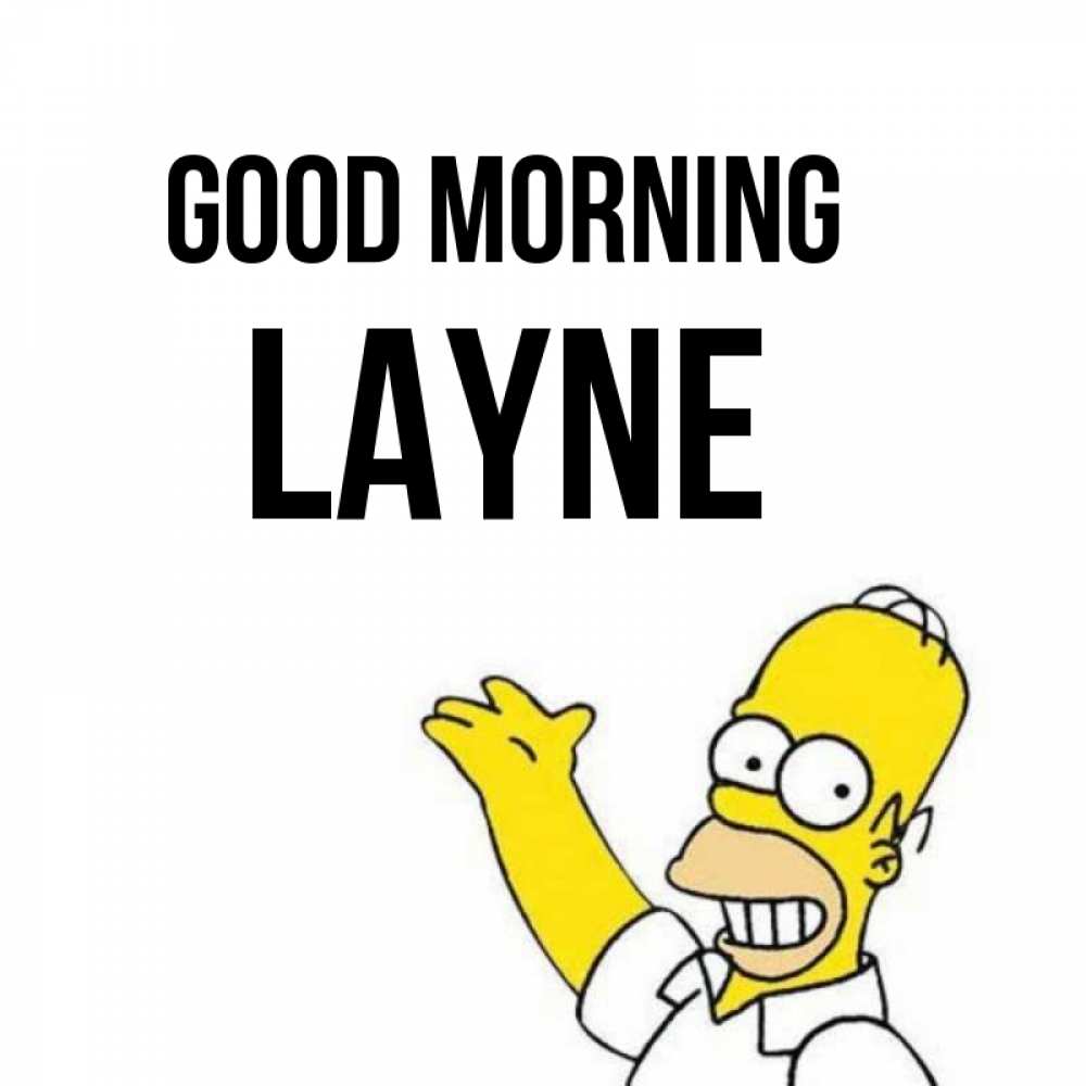 Greetings card с именем, Layne Good morning открытки с пожеланиями Greetings with text for free download 