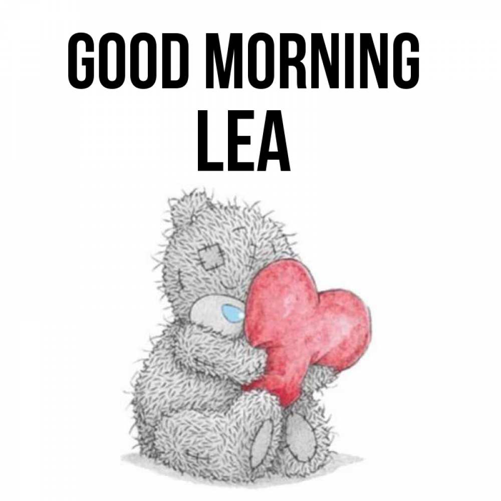 Greetings card с именем, Lea Good morning плюшевые игрушки Greetings with text for free download 