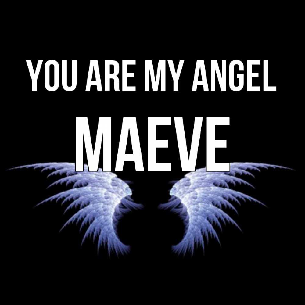 Greetings card с именем, Maeve You are my angel ангельские крылья на черном фоне Greetings with text for free download 