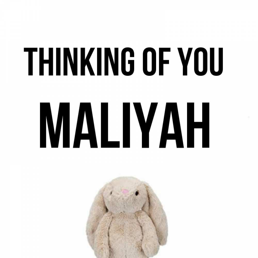 Greetings card с именем, Maliyah Thinking of you открытки с текстами и подписями Greetings with text for free download 
