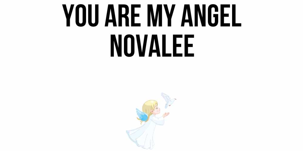 Greetings card с именем, Novalee You are my angel ангел, голубь Greetings with text for free download 