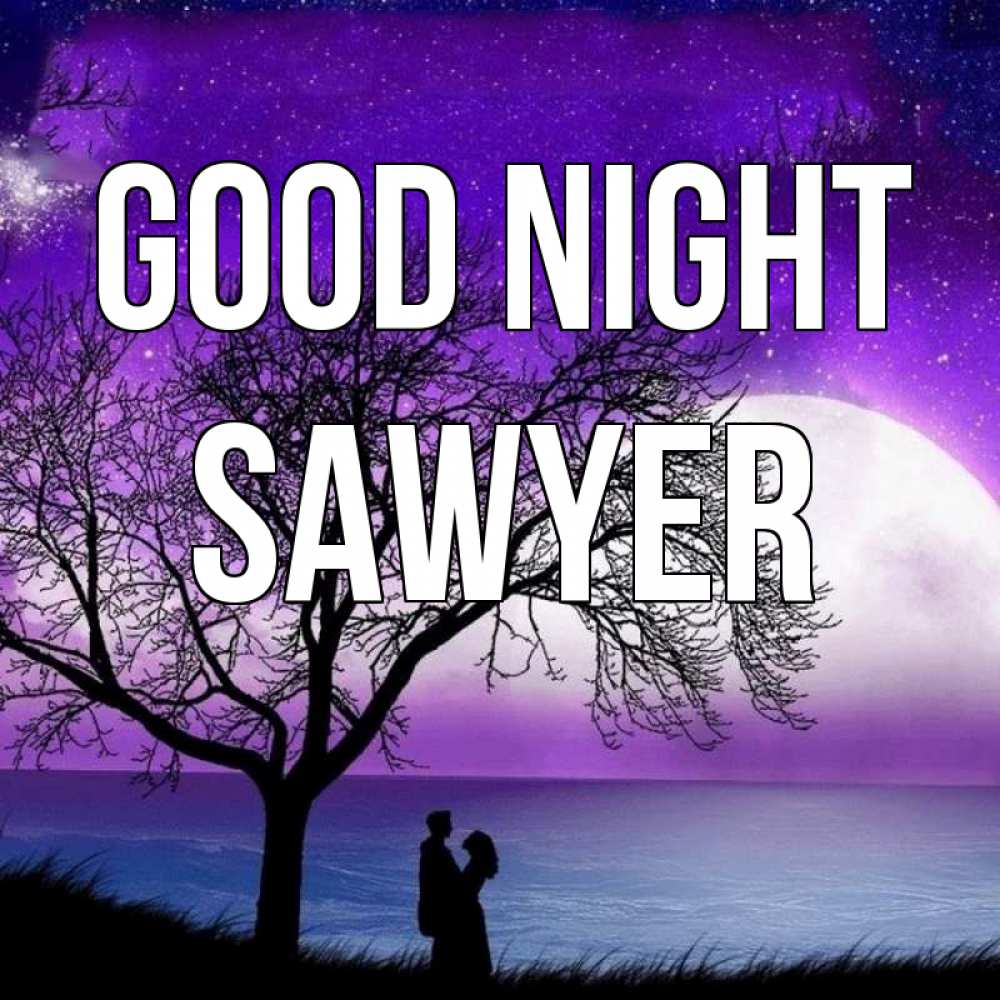 Greetings card с именем, Sawyer Good night огромная луна и парочка Greetings with text for free download 