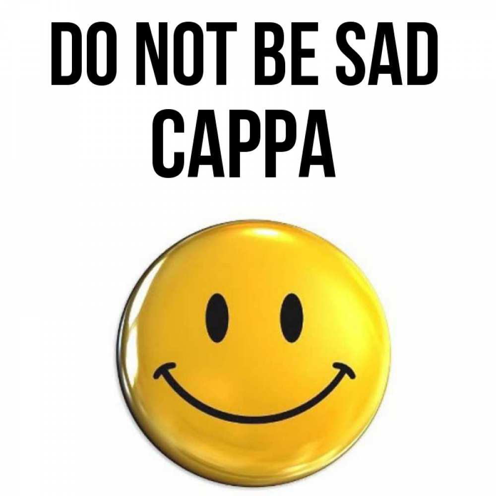 Greetings card с именем, Сарра Do not be sad триде смайл Greetings with text for free download 