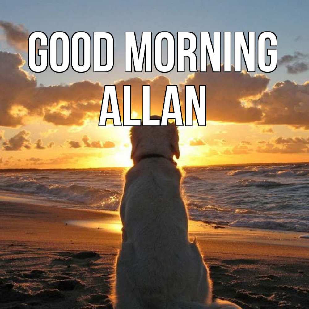 Greetings card с именем, Allan Good morning восход солнца Greetings with text for free download 