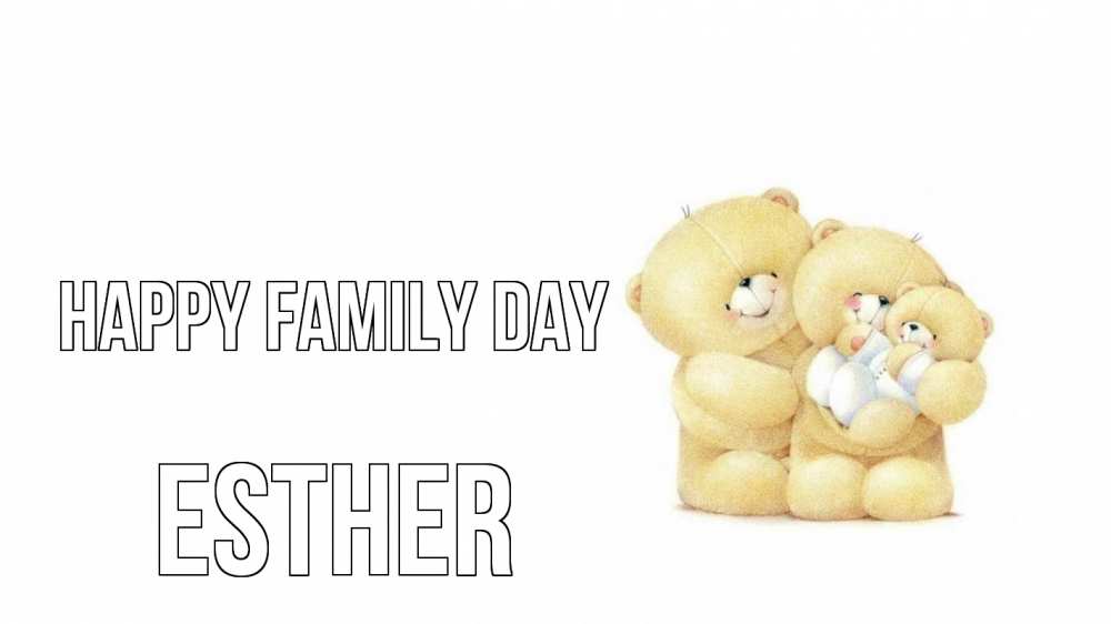 Greetings card с именем, Esther happy family day с днем семьи Greetings with text for free download 