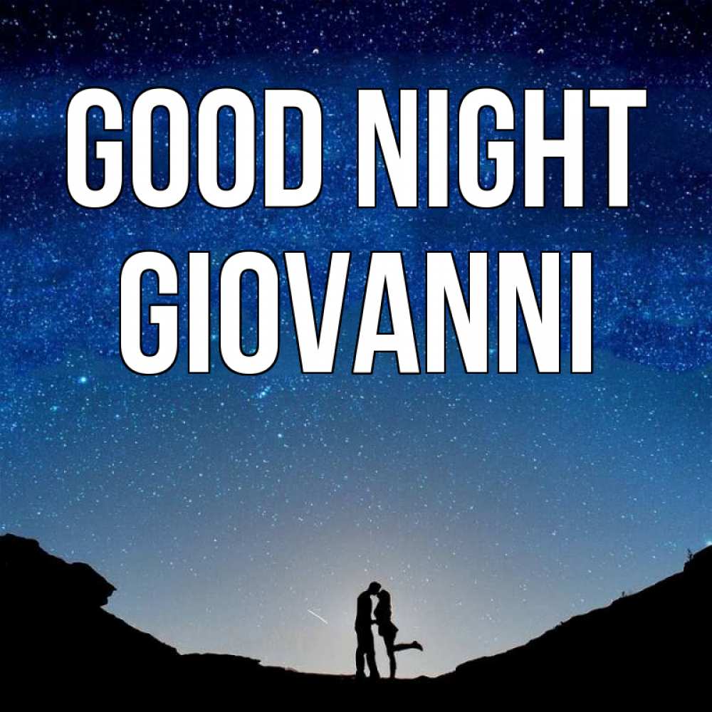 Greetings card с именем, Giovanni Good night звездное небо и люди Greetings with text for free download 