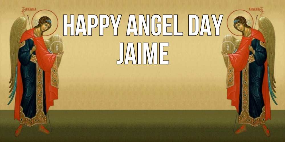Greetings card с именем, Jaime happy angel day христианство, праздники, день ангела Greetings with text for free download 