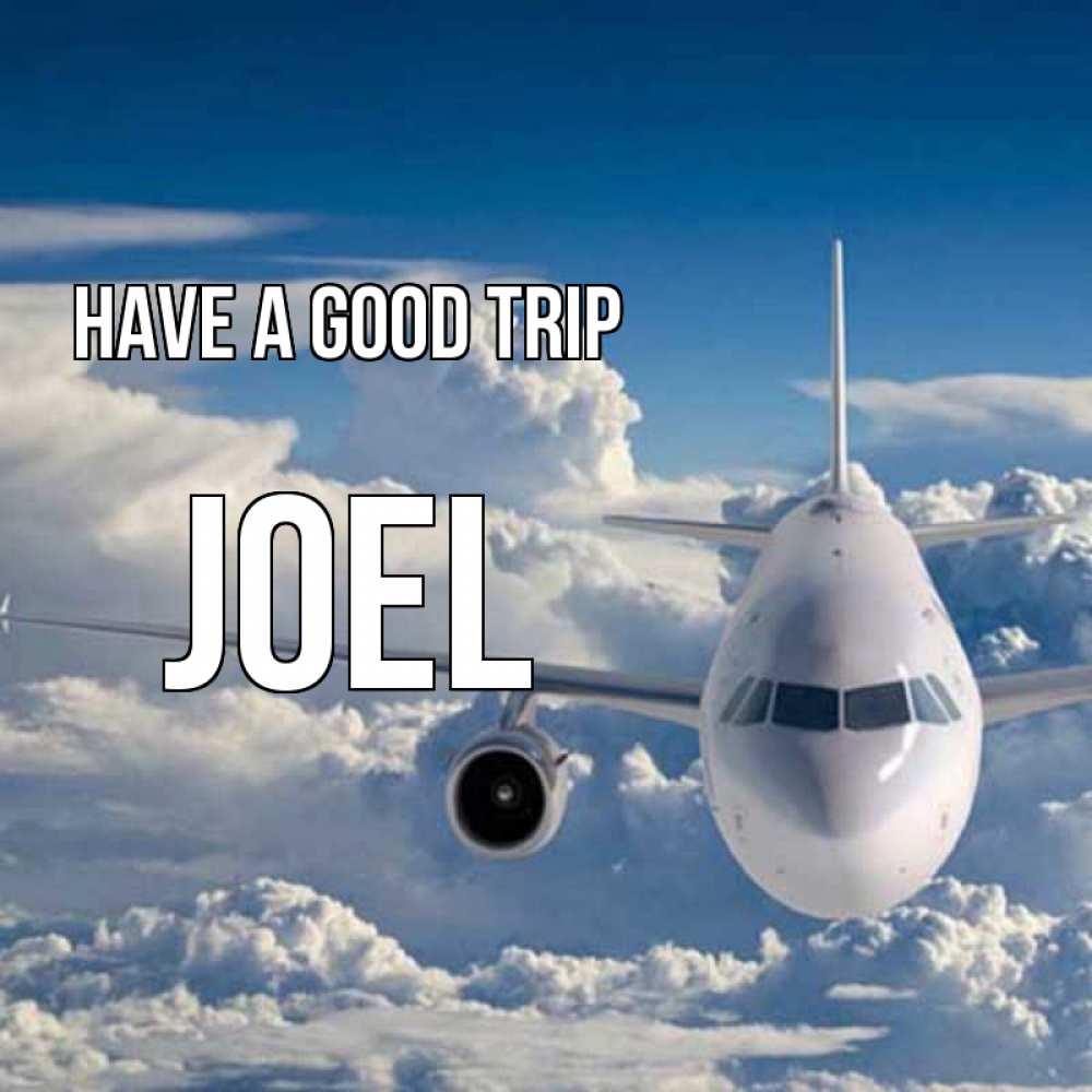 Greetings card с именем, Joel Have a good trip голубое небо и белоснежный самолет Greetings with text for free download 