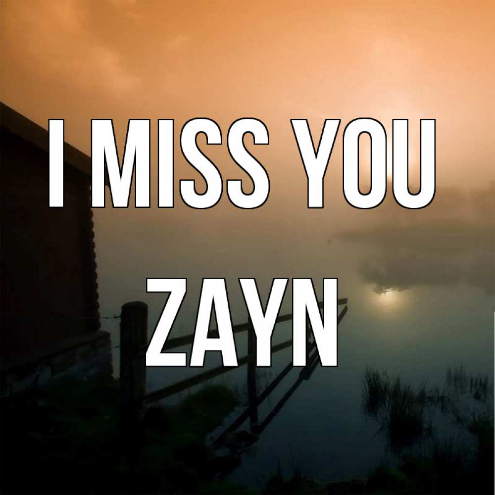 Greetings card с именем, Zayn I miss you приходи ко мне на чай Greetings with text for free download 