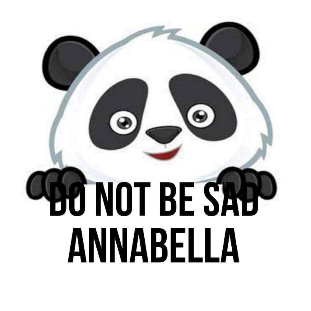 Greetings card с именем, Annabella Do not be sad не надо печалиться Greetings with text for free download 