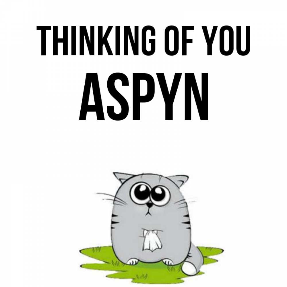 Greetings card с именем, Aspyn Thinking of you тоска с платочком Greetings with text for free download 