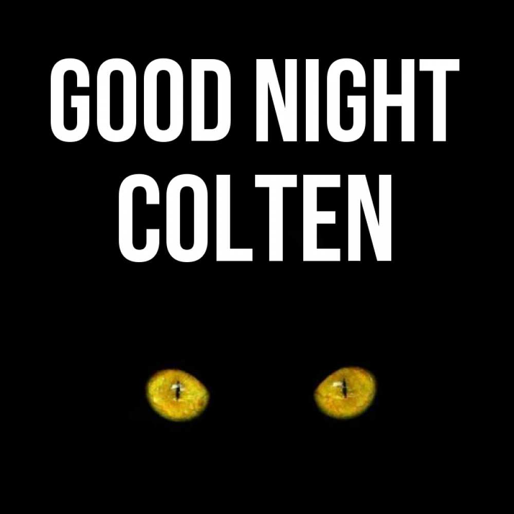 Greetings card с именем, Colten Good night сладких снов бесстрашный мой дружочек Greetings with text for free download 