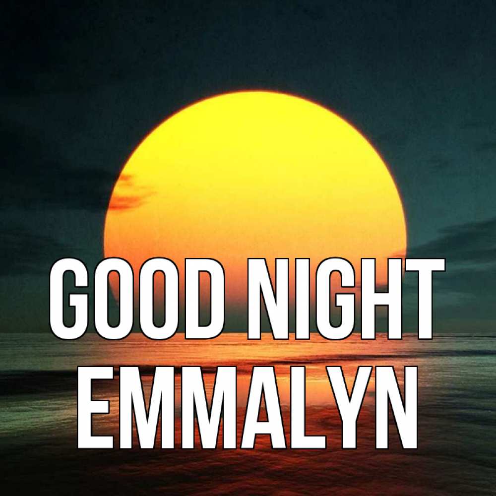 Greetings card с именем, Emmalyn Good night огромный диск солнц Greetings with text for free download 