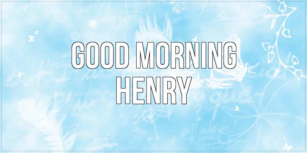 Greetings card с именем, Henry Good morning красивые открытки зимнее Greetings with text for free download 