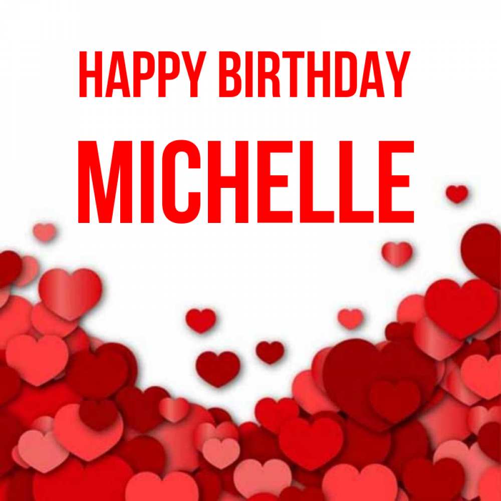 Greetings card с именем, Michelle Happy Birthday много красных сердечек о любви Greetings with text for free download 