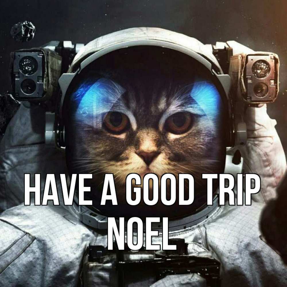 Greetings card с именем, Noel Have a good trip желает удачно добраться Greetings with text for free download 