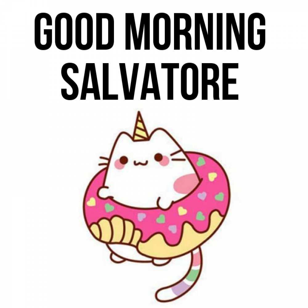 Greetings card с именем, Salvatore Good morning кот в бублике Greetings with text for free download 