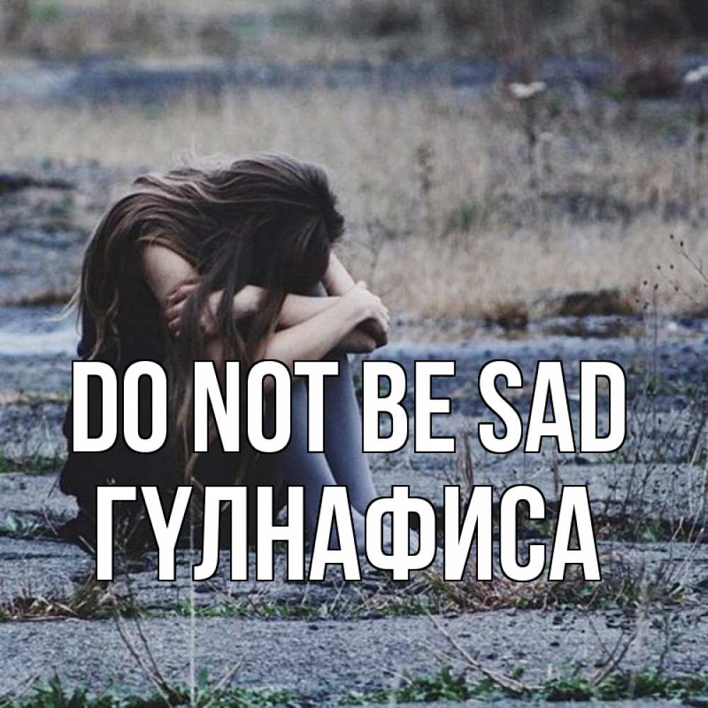 Greetings card с именем, ГҮЛНАФИСА Do not be sad длинные волосы и камни Greetings with text for free download 