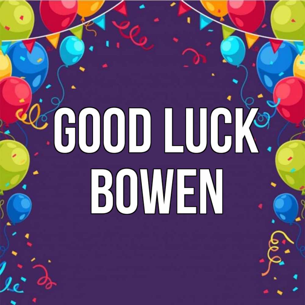 Greetings card с именем, Bowen Good luck шары Greetings with text for free download 