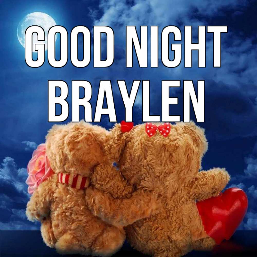 Greetings card с именем, Braylen Good night плюшевые Greetings with text for free download 