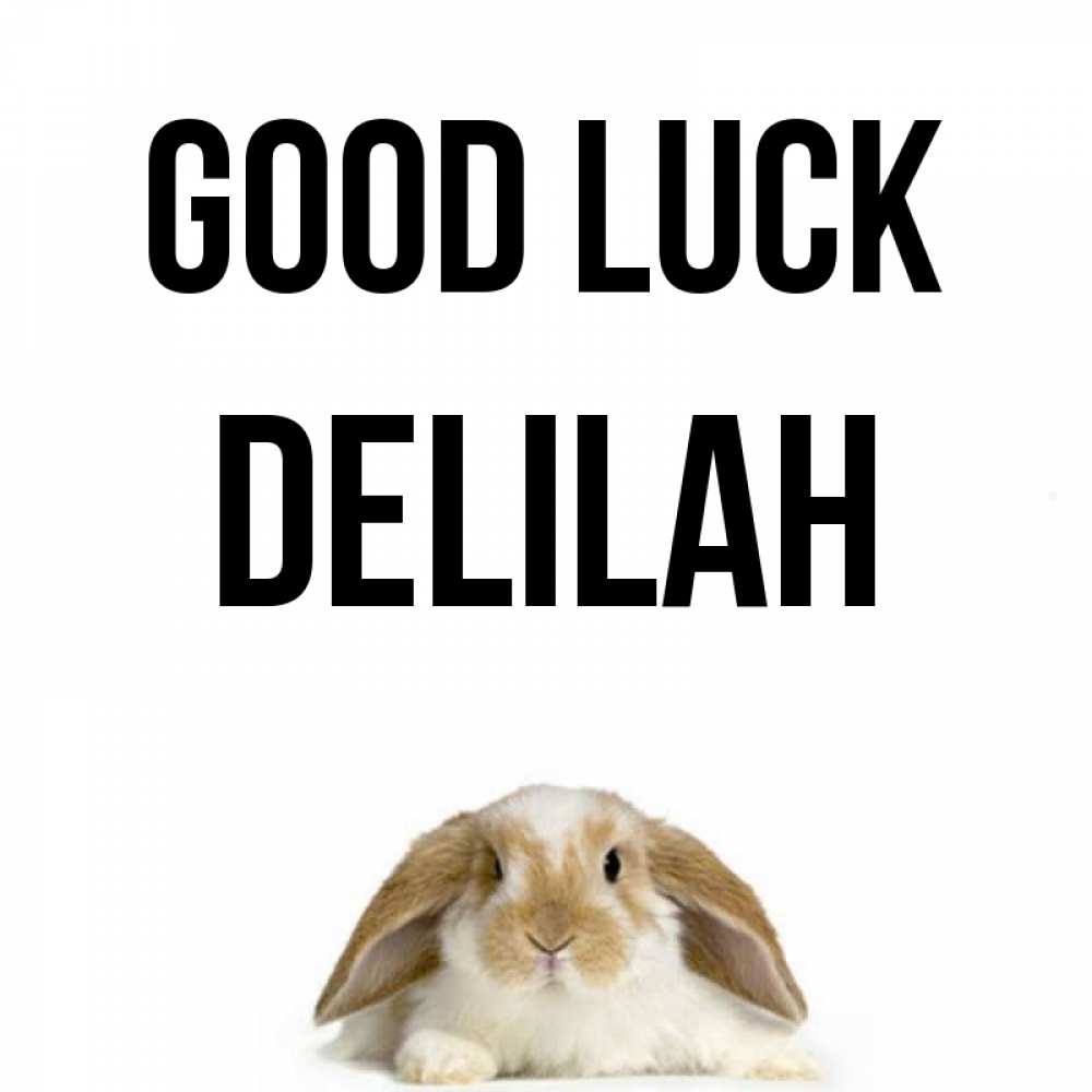 Greetings card с именем, Delilah Good luck открытки с произвольным текстом который можно вставить в открытку и создать ее самостоятельно бесплатно онлайн Greetings with text for free download 